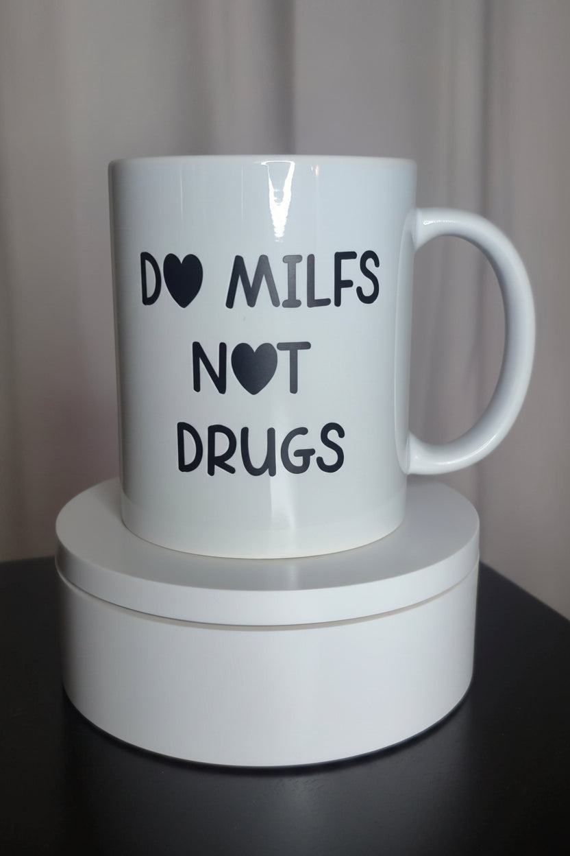 Do MILFS not drugs Mug - Funny Dark Humor 12oz Ceramic Mug