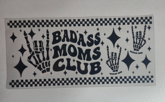Badass Moms Club UV DTF Decal Wrap | Waterproof Mom Sticker for Tumblers, Cups, Cars, Laptops & More