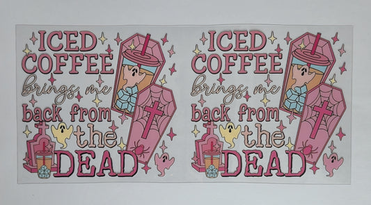 Iced Coffee Brings Me Back From The Dead UV DTF Decal | Pink Spooky Coffee Tumbler Decal | Skull & Coffin Glass Cup Transfer | Cute Halloween Drinkware | Ready to Ship