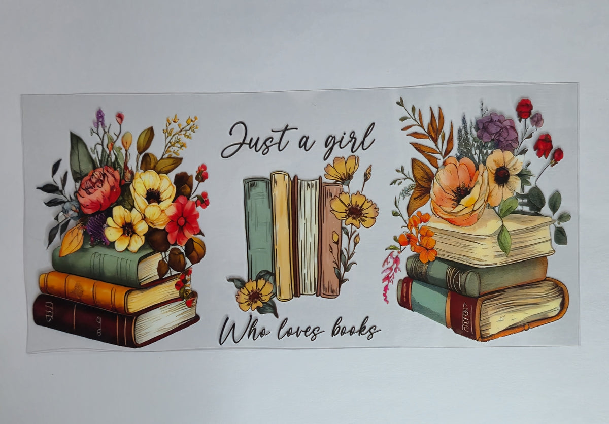 Just a Girl Who Loves Books UV DTF Decal | Floral Book Lover Tumbler Decal | Feminine Reader Glass Cup Transfer | Bookish Drinkware | Ready to Ship