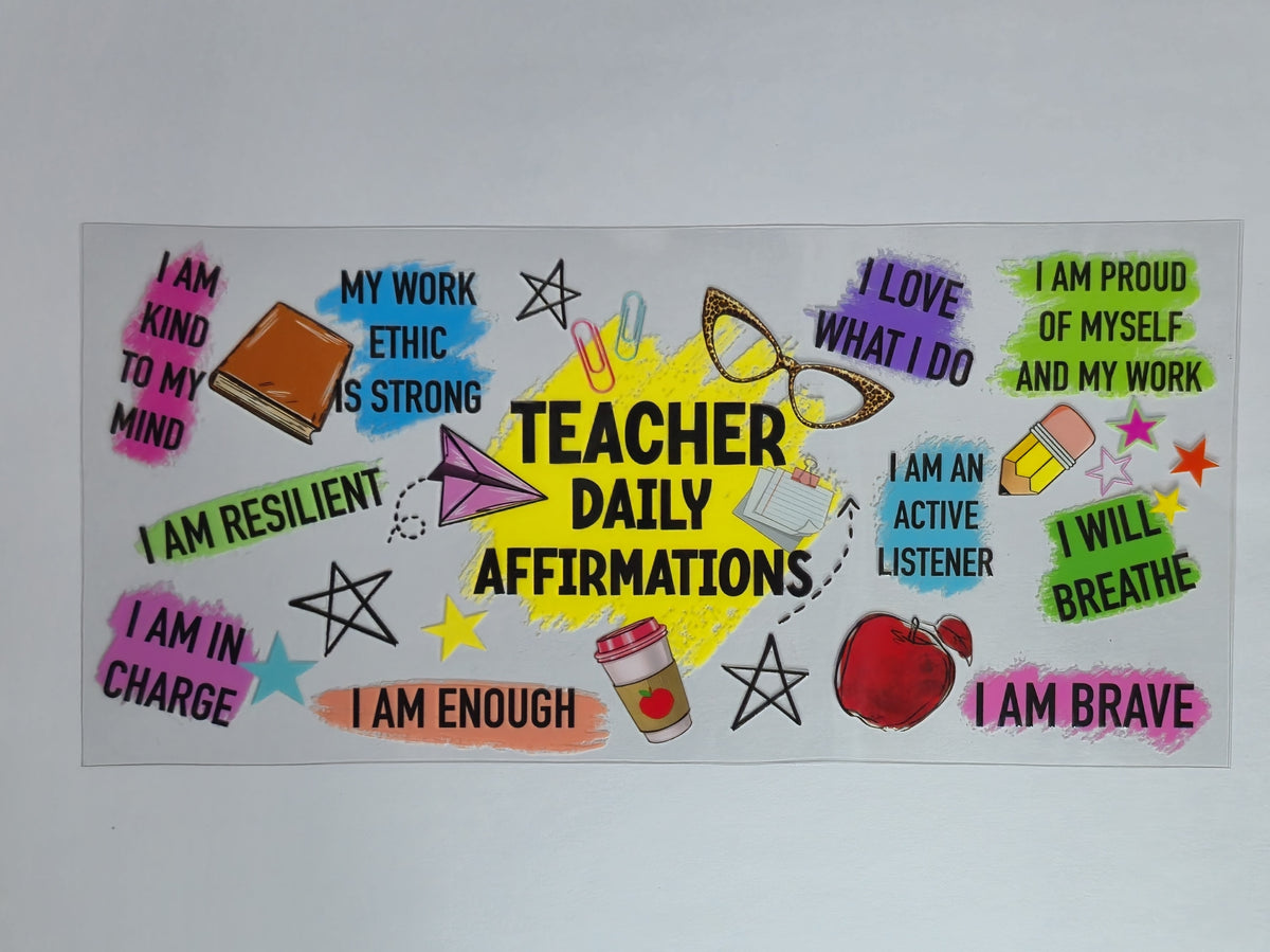 Teacher Daily Affirmations UV DTF Decal | Positive Teacher Transfer | Teacher Tumbler Sticker | Inspirational Teacher Gift | Ready to Ship