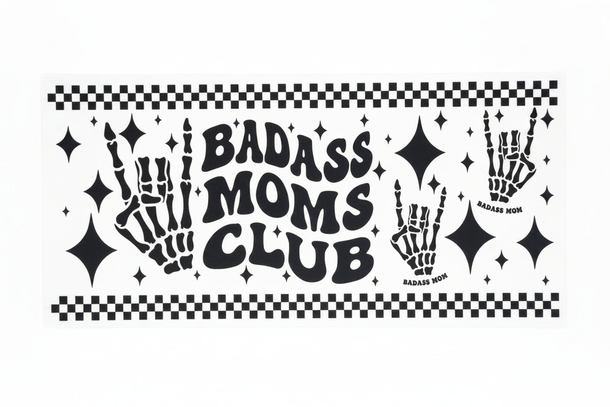 Badass Moms Club UV DTF Decal Wrap | Waterproof Mom Sticker for Tumblers, Cups, Cars, Laptops & More